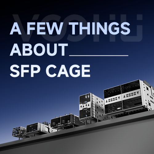 A Few Things About SFP Cage and Its Accessories
