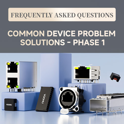【Frequently Asked Questions about Components】Solutions to Common Component Problems at Voohu Electronics - Part 1