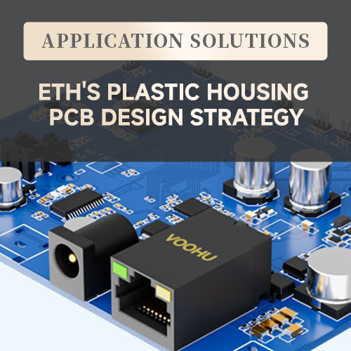 ETH's PCB Design Strategy for Plastic Housing