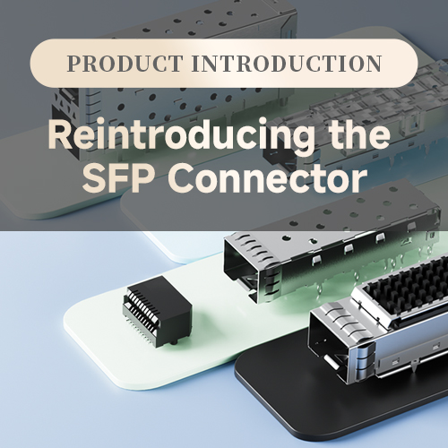 【Product Selection Guide】 Reintroducing VOOHU Electronics SFP Connectors&mdash;Far More Than Just a "Cage for Optical Modules"