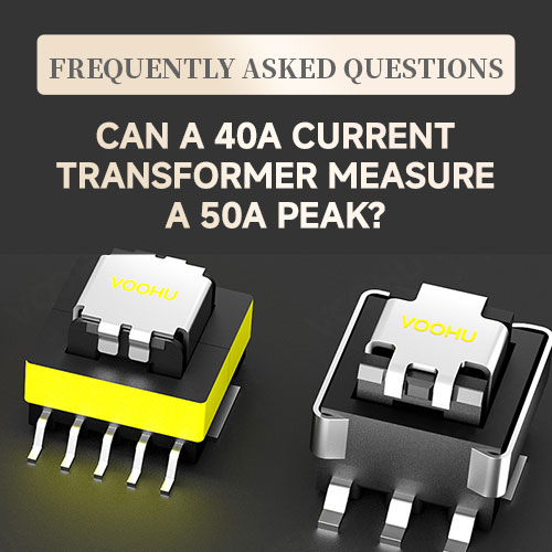 Current Transformer Selection in Practice: Can a 40A-Rated Model Really Measure 50A Peak Current?